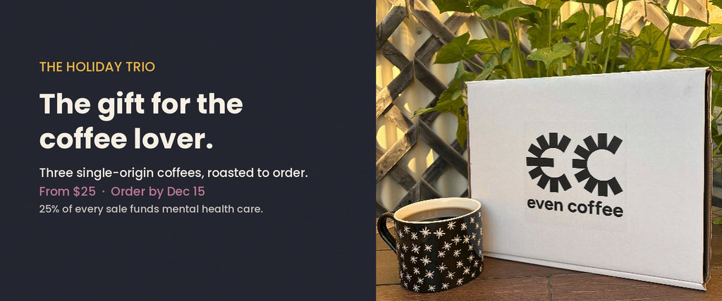 Even Coffee Holiday Gift